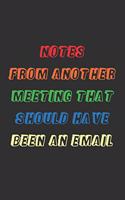 Notes From Another Meeting That Should Have Been An Email