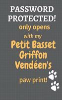 Password Protected! only opens with my Petit Basset Griffon Vendéen's paw print!: For Petit Basset Griffon Vendéen Dog Fans