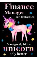 Finance Manager are fantastical & magical, like a unicorn only better, employee appreciation notebook: unicorn notebook, appreciation gifts for coworkers with Lined and Blank Pages