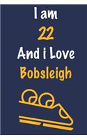I am 22 And i Love Bobsleigh