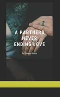 A Partners Never Ending Love