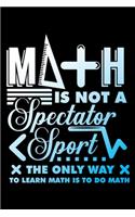 Math Is Not a Spectator Sport