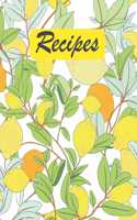 Recipes: Pretty Lemon Cover Design Recipe Book Planner Journal Notebook Organizer Gift - Favorite Family Serving Ingredients Preparation Bake Time Instructio