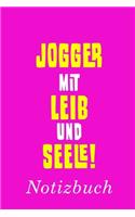 Jogger Mit Leib Und Seele Notizbuch: - Notizbuch mit 110 linierten Seiten - Format 6x9 DIN A5 - Soft cover matt -