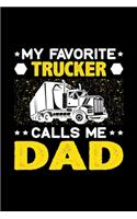 My Favorite Trucker Calls Me Dad: Birthday, Retirement, Fathers Day Gift for Trucker Dad, Lined Notebook, 6" x 9", 120 Pages