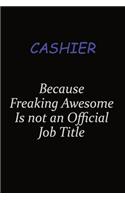 Cashier Because Freaking Awesome Is Not An Official Job Title