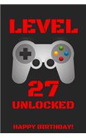 Level 27 Unlocked Happy Birthday!: Gamer Notebook / Journal / Diary / Achievement / Card / Appreciation Gift (6 x 9 - 110 Blank Lined Pages)