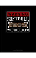 Warning! Softball Grandma Will Yell Loudly!: Unruled Composition Book(1293 Unruled Composition Book)