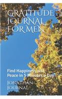 Gratitude Journal for Men: Find Happiness and Peace in 5 Minutes a Day