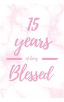 15 Years Of Being Blessed