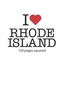I love Rhode Island: I love Rhode Island composition notebook I love Rhode Island diary I love Rhode Island recipe book I love Rhode Island notebook I heart Rhode Island