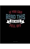 If You Can Read This My Wife Fell Off