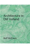 Architecture in Old Holland
