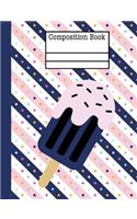Ice Cream Composition Notebook - Blank Unlined Paper: 200 Pages 7.44 x 9.69 Sketch Art School Student Teacher Office Summer