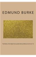 The Works of the Right Honourable Edmund Burke, Vol. 03 (of 12)