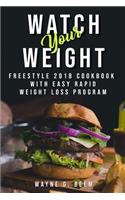 Watch Your Weight: Freestyle 2018 Cookbook with Easy Rapid Weight Loss Program