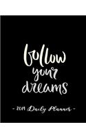 2019 Daily Planner - Follow Your Dreams