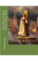 The Story of Joan of Arc: Large Print