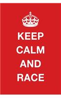 Keep Calm and Race: Blank Ruled Lined Composition Notebook