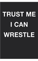 Trust Me I Can Wrestle