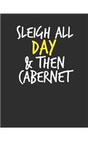 Sleigh All Day & Then Carbenet