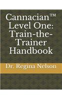 Cannacian(TM) Level One: Train-the-Trainer Handbook
