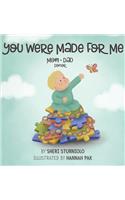 You Were Made For Me