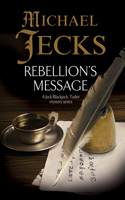Rebellion's Message: (A Bloody Mary Tudor Mystery)