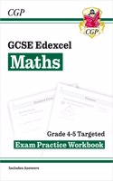 GCSE Maths Edexcel Grade 4-5 Targeted Exam Practice Workbook (includes Answers): (CGP Edexcel GCSE Maths)