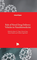 Role of Novel Drug Delivery Vehicles in Nanobiomedicine