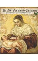 An Old-Fashioned Christmas Vol 3 Nativity Edition: Vintage Christmas Grayscale Adult Coloring Book