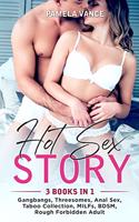 Hot Sex Story (3 Books in 1): Gangbangs, Threesomes, Anal Sex, Taboo Collection, MILFs, BDSM, Rough Forbidden Adult !