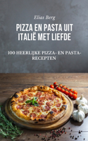 Pizza En Pasta Uit Italië Met Liefde