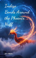 Indigo Bends Around the Phoenix Huff