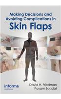 Making Decisions and Avoiding Complications in Skin Flaps