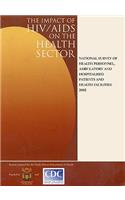 The Impact of Hiv/AIDS on the Health Sector: National Survey of Health Personnel, Ambulatory and Hospitalised Patients, and Health Facilities 2002: National Survey of Health Personnel, Ambulatory and Hospitalised Patients, and Health Facilities 2002