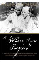 ...Where Love Begins