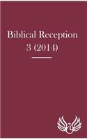 Biblical Reception 3 (2014)