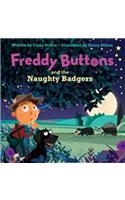 Freddy Buttons and the Naughty Badgers