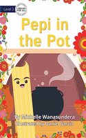 Pepi in the Pot