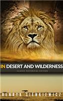 In Desert and Wilderness: Classic Novel for Children (Illustrated)