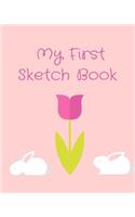 My First Sketchbook: 8x10 Pink Bunnies, Paint or Color for Kids, Drawing, Doodling & Writing Book, Blank Paper & Notebook(Elite Sketchbook)