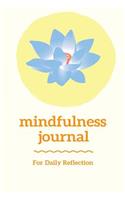 Mindfulness Journal: A Journal for Self Exploration Through Daily Mindful Reflection - (Yellow Sun Lotus Edition)