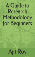 Guide to Research Methodology for Beginners