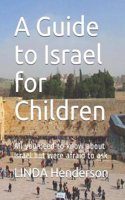 A Guide to Israel for Children: All You Need to Know about Israel But Were Afraid to Ask