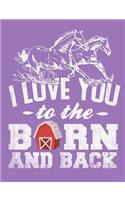 I Love You to the Barn and Back, 4x4 Quad Rule Graph Paper Book