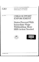 Child Support Enforcement: States Proceed with Immediate Wage Withholding; More HHS Action Needed