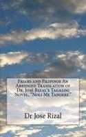 Friars and Filipinos An Abridged Translation of Dr. José Rizal's Tagalog Novel, 