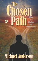 The Chosen Path: A Tale of Rebellion and Determination