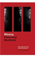 Missing Presumed Murdered
